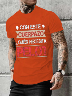 Мужская одежда Ta Great Body Who Needs Hair Забавная мужская футболка с испанским текстом Camiseta Новинка с коротким рукавом Юмор Футболка